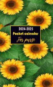 2024-2025 pocket calendar for purse: sunflower small size 4 x 6.5 - 2 years monthly planner / from january 2024 to december 2025: each month/ 2 pages ... pages, contacts, pasword log, holiday ...