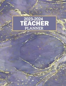 teacher planner 2023-2024: academic year august 2023-july 2024 | large monthly and weekly class organizer and calendar | lesson plan and grade book ... better teaching