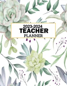 teacher planner 2023-2024: academic year august 2023-july 2024 | large monthly and weekly class organizer and calendar | lesson plan and grade book ... better teaching
