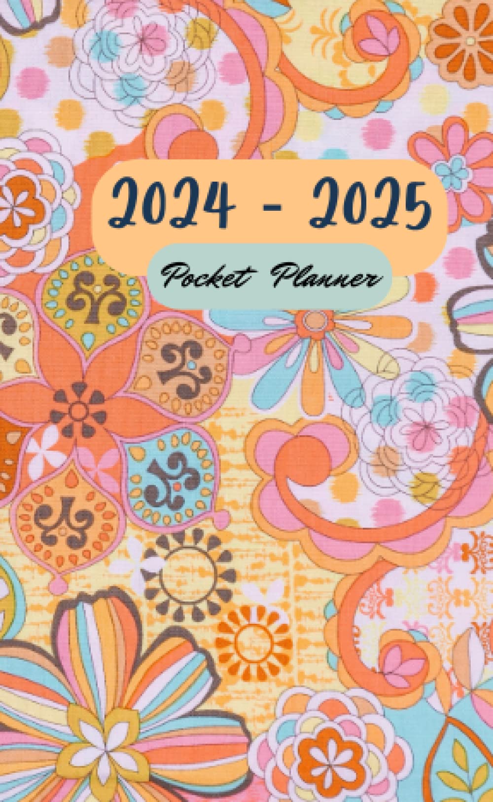 2024-2025 pocket planner: 2 Year Monthly Pocket Calendar (Junuary 2024 to December 2025) With Federal Holidays and Motivational Quotes