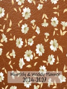 monthly & weekly planner 2024-2027: january 2024 to december 2027 planner, yearly agenda with tabs planning, great for long-term planning to achieve your goals with greater ease and success.