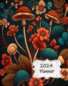 2024 planner: daily weekly and monthly calendar | schedule organizer | january to december | vintage mushroom
