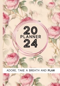 weekly and monthly planner 2024: medium sized scheduler & organizer, 7 x 10, jan 2024 - dec 2024, monthly and weekly goals with focus points, agenda, diary, roses design