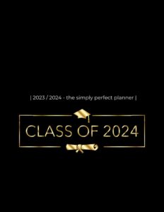 2023-2024 the simply perfect planner - grad 2024: graduates version black/gold