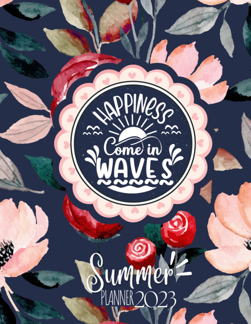 Happiness Come in Waves: Summer Planner 2023 | 4-month Summer Calendar, 100 page Journal, Gratitude Notebook, To-Do List Organizer.