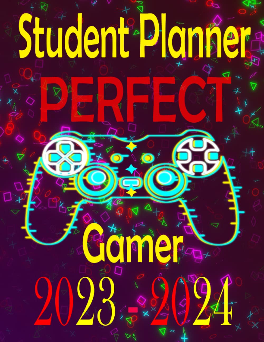 Student Planner 2023-2024 Gamer: Agenda for Middle Elementary and High School Student (August 2023 - July 2024) | Large Size | Timetable, Study and Assignment Tracker - Perfect Gamer Cover Design