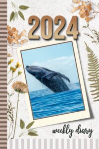 2024 weekly diary: 6x9 dated personal organizer / daily scheduler with checklist - to do list - note section - habit tracker / organizing gift / whale in ocean - rustic art cover