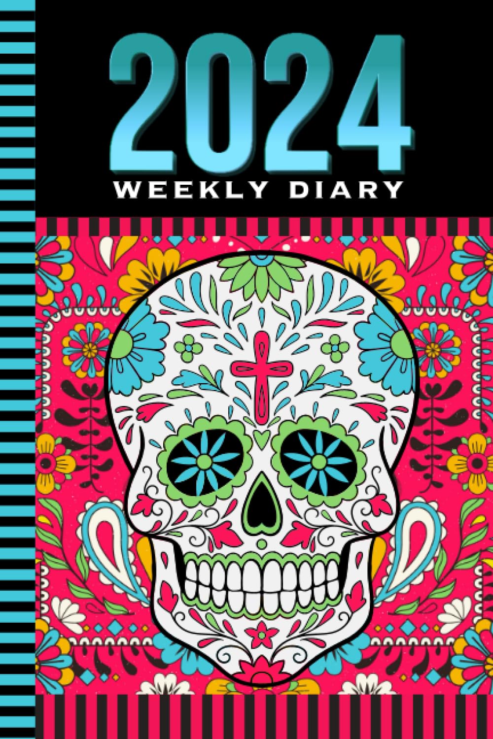 2024 Weekly Diary: 6x9 Dated Personal Organizer / Daily Scheduler With Checklist - To Do List - Note Section - Habit Tracker / Organizing Gift / Hot Pink Blue Black Sugar Skull Art Cover