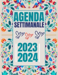 agenda 2023-2024: settimanale,18 mesi, luglio 2023-dicembre 2024, la settimana su una doppia pagina, calendario mensile e settimanale (italian edition)