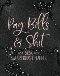 pay bills & shit: 2024 sweary budget planner