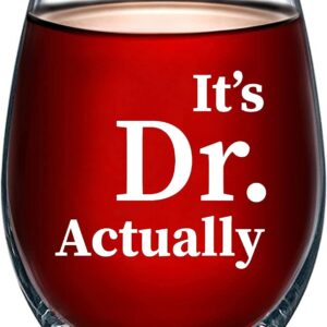Panvola It's Dr Actually Doctor Gifts Stemless Wine Glass New PhD Med Student Son Daughter From Mom Dad Graduation Gifts Physician Doctorate Degree Appreciation Drinkware (17 oz)