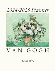 2024-2025 monthly wellness planner: two year schedule organizer | 24 months jan 2024 to dec 2025 agenda with holidays | van gogh roses cover
