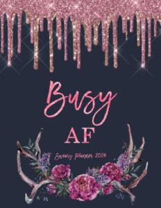 sweary planner 2024 busy af: weekly and monthly calendar, sweary, cuss and funny word, gag gifts for women