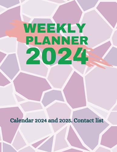 Weekly Planner 2024: Calendar 2025 and contact list included