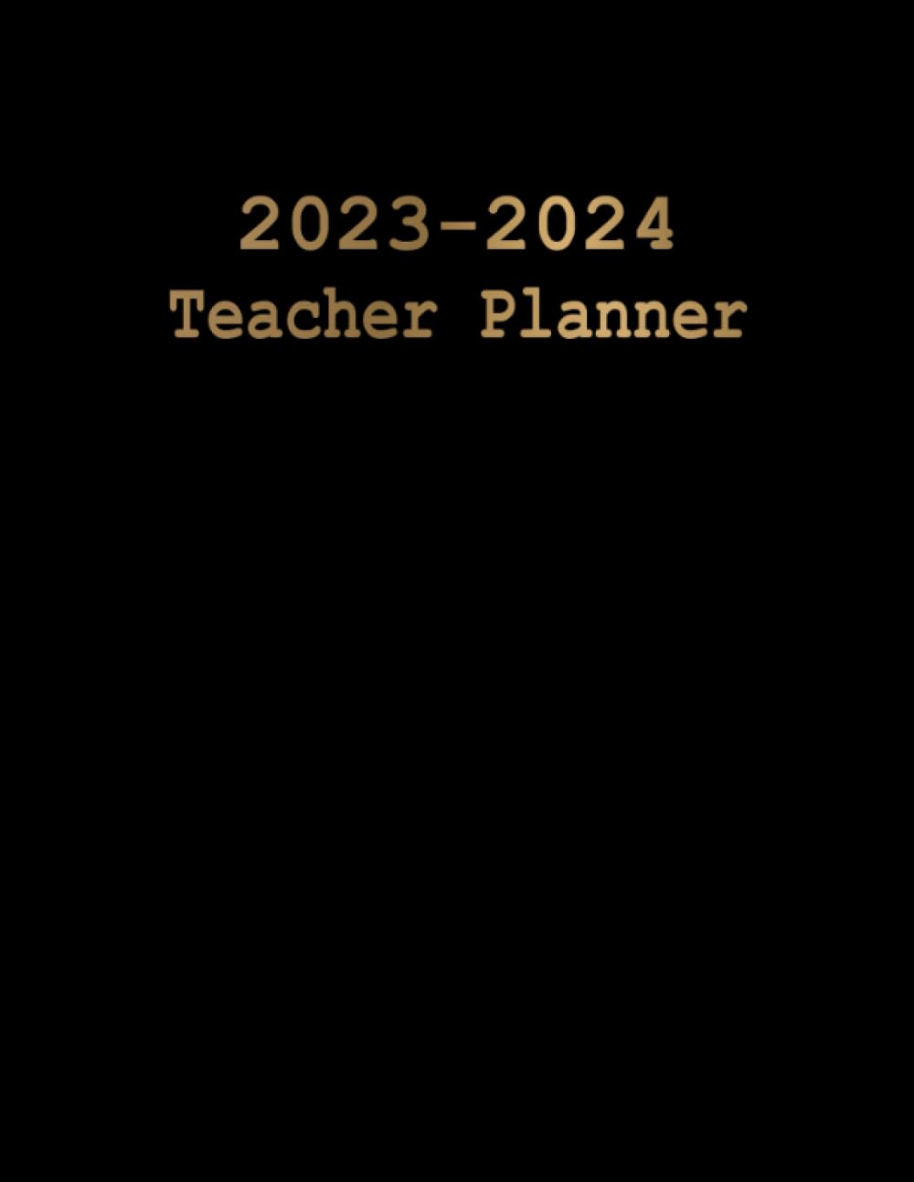 2023-2024 Teacher Planner: Elementary and Middle School Teacher Organizer, Black Teacher Calendar For Men and Women, 8.5 X 11 In", With Inspirational Quotes Inside, Luxury Golden Cover