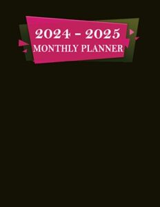 2024-2025 monthly planner: two year schedule organizer (january 2024 through december 2025) / a4 size, elegant black cover