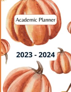 academic planner 2023 - 2024: patercolor pumpkins theme