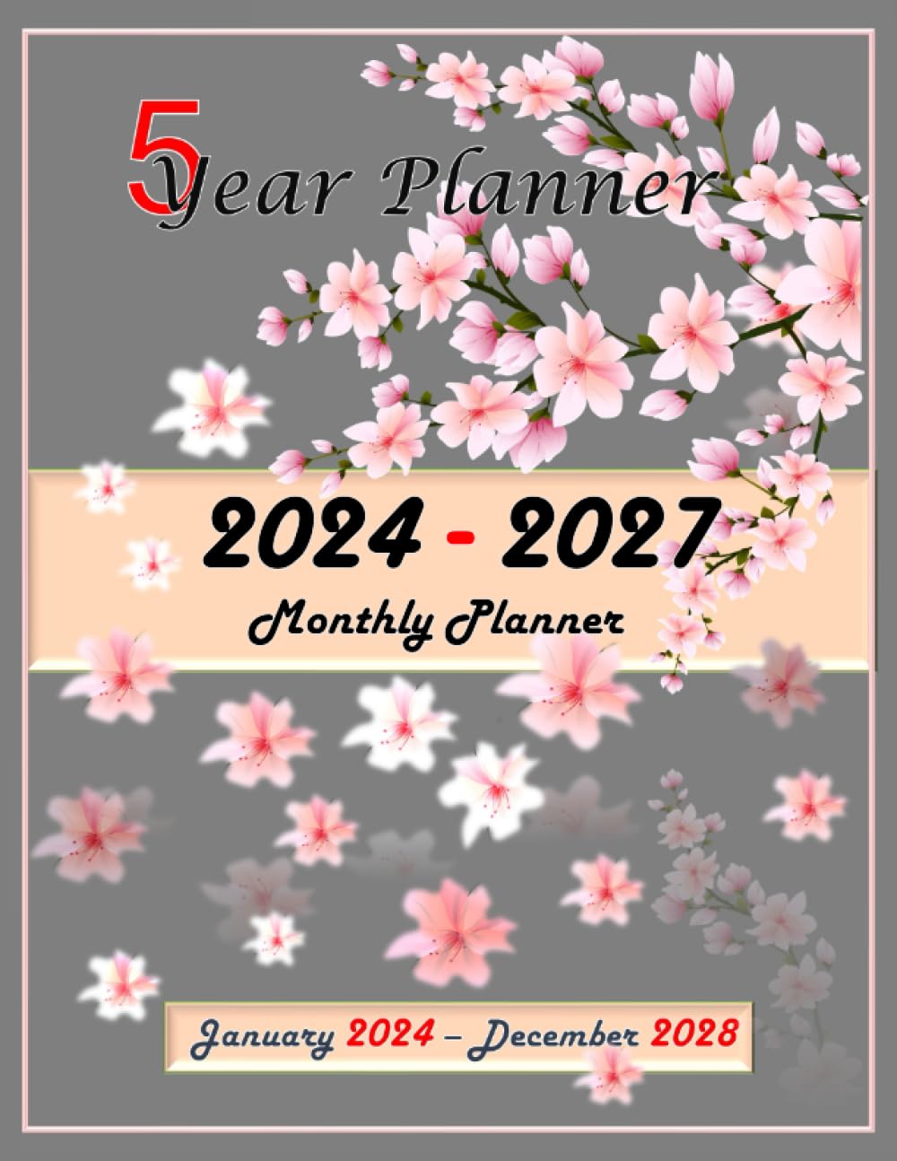 2024-2028 five years monthly planner flower: 60 Months Calendar from January 2024-December 2028 with Federal Holiday US/To-Do List Organizer, ... List/Goals, Notes/Cherry Blossom flower Cover