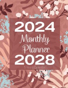 2024-2028 monthly planner 5 years calendar: 60 months calendar agenda large schedule organizer jan 2024 - dec 2028 with goals, contacts & more | seamless floral ornament cover