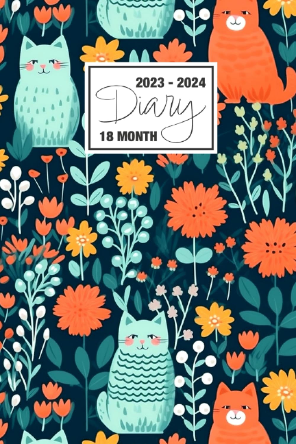 2023 - 2024: 18 Month Diary A5 Week to View on 2 Pages Weekly Journal Agenda WO2P Planner Jul 23 to Dec 24 Horizontal With Moon Phases, UK & US ... Feline Garden Adorable Cat And Floral Pattern