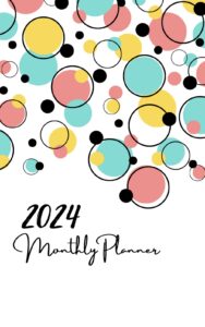 2024 monthly planner: small size 5x8 inches | one year calendar schedule organizer (12 months from january to december) with holidays | colorful bubbles cover