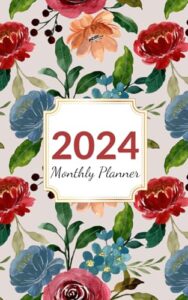 2024 monthly planner: small size 5x8 inches | one year calendar schedule organizer (12 months from january to december) with holidays | watercolor flowers cover