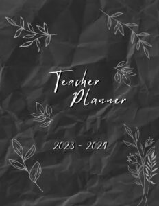 2023 2024 monthly and weekly planner for teachers: black cover [8.5 x 11 in] with leaves themed pages