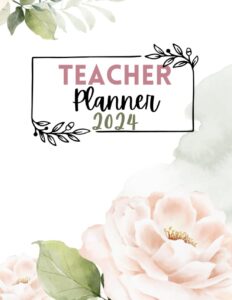 teacher planner 2024 - 2025: weekly and monthly class organizer & calendar for teachers, with holidays, agenda, student information, gols of month, notes.