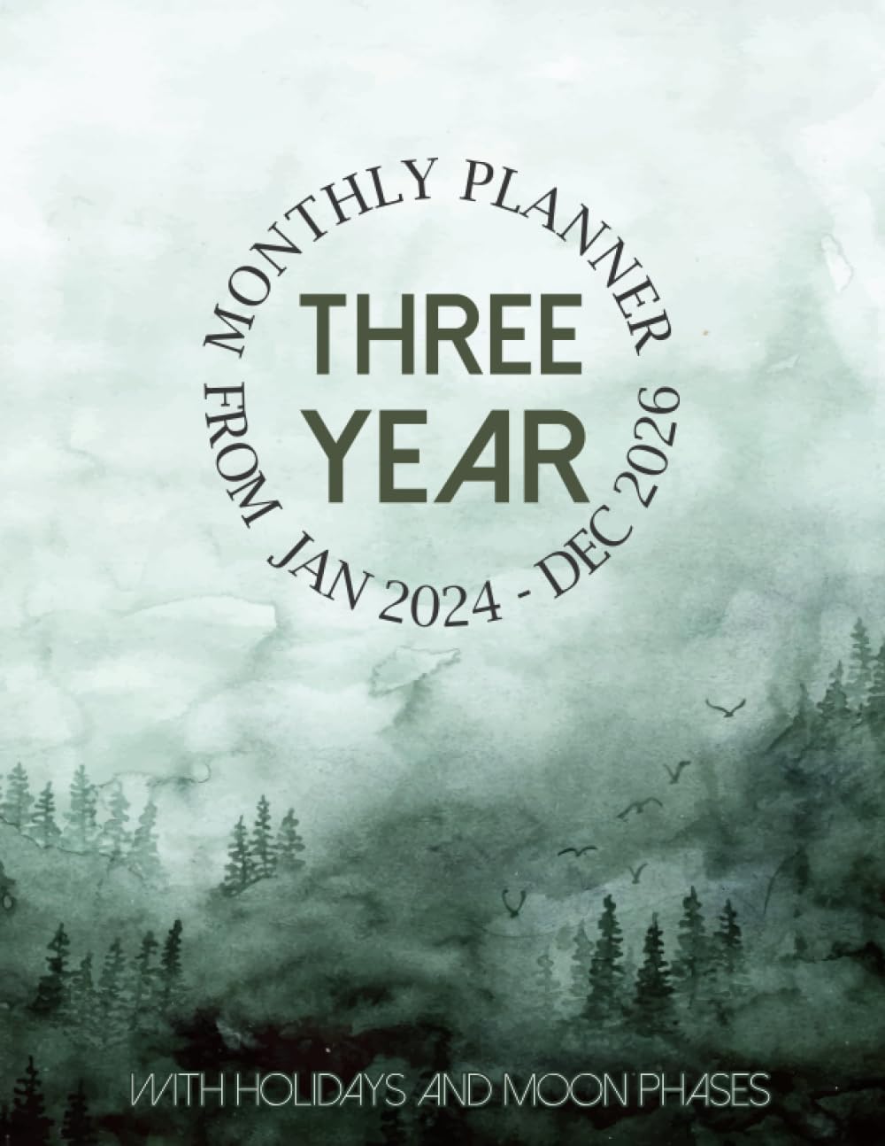 2024-2026 three year monthly planner: 3 Year Calendar from Jan 2024 to Dec 2026 Agenda Schedule Organizer with holidays and Moon Phases Watercolor Green forest