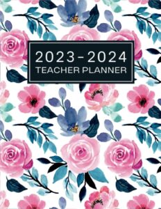 teacher lesson planner 2023-2024: july to june weekly & monthly class organizer for teachers