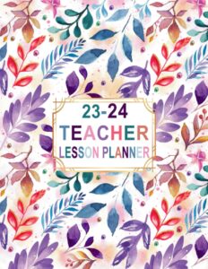 23-24 teacher lesson planner: secondary teacher lesson plan book and classroom management, golden and floral cover for women