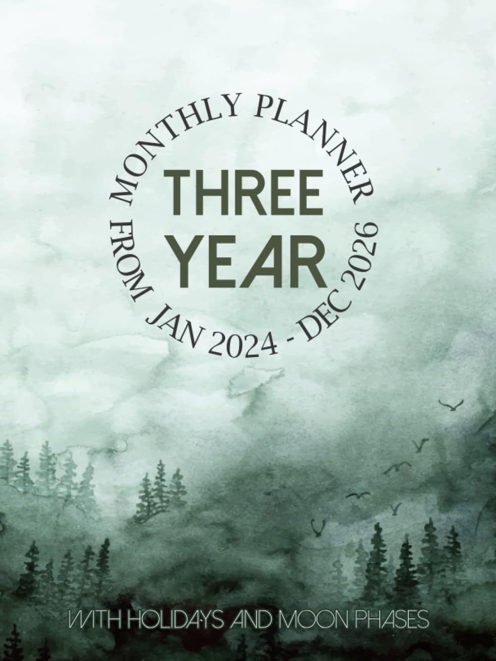 2024-2026 three year monthly planner: 3 Year Calendar from Jan 2024 to Dec 2026 Agenda Schedule Organizer with holidays and Moon Phases Watercolor Green forest