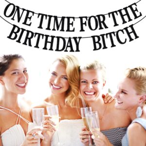 One Time for The Birthday Bitch Banner-Happy Birthday Bunting Backdrops-Funny Birthday Sign for Adult Birthday Party Decorations Supplies, Black Glitter