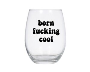 born fucking cool stemless wine glass, vanderpump rules, vpr reunion - 21oz