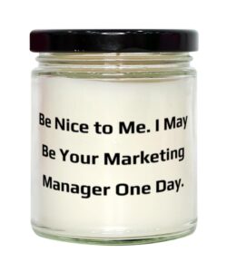 nice marketing manager gifts, be nice to me. i may be your marketing manager, sarcasm scent candle for friends, from friends, marketing manager gift ideas, gifts for marketing managers