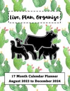 2023 to 2024 calendar planner ~ livestock, farm, and cactus design: 17 month calendar from august 2023 to december 2024