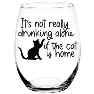 toasted tales - it's not really drinking alone if the cat is home wine glass | funny best gift for cat lovers | birthday gift for cat owner | cat mom pet lover gifts for him, her & friends (15 oz)