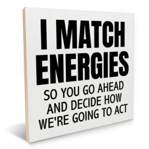 funny office sign i match energies office wood wood plaque tabletop signs decorative desk wall home office decor 6.2 x 6.2 inches