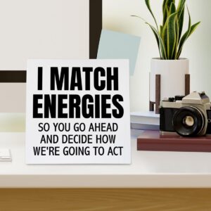 Funny Office Sign I Match Energies Office Wood Wood Plaque Tabletop Signs Decorative Desk Wall Home Office Decor 6.2 X 6.2 Inches