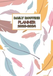 daily routine planner 2023-2024 with feather ttexture
