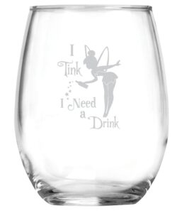 i tink i need a drink - 15 oz tinkerbell fairy wine glass - dishwasher safe - funny gag birthday christmas present - movie themed gifts - handmade - pixie dust - peter pan gift