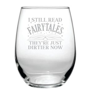 i still read fairytales they're just dirtier now - funny gag gift birthday or christmas - book worm club - books lover - nerd - for women men - girl reader - smutt booktok