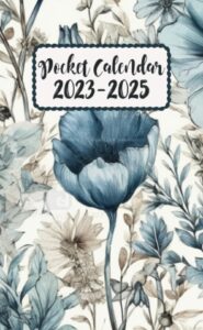 pocket calendar 2023-2025 for purse: 2 years and half from july 2023 to december 2025 monthly pages | floral cover | appointment calendar purse size 4 ... , birthdays | contact list | password keeper