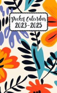 pocket calendar 2023-2025 for purse: 2 years and half from july 2023 to december 2025 monthly planner | flower themed cover | appointment calendar ... , birthdays | contact list | password keeper