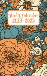 2023-2025 pocket calendar for purse: 2 years and half from july 2023 to december 2025 monthly planner | floral themed cover | appointment calendar ... , birthdays | contact list | password keeper