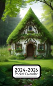 pocket calendar 2024-2026: two-year monthly planner for purse , 36 months from january 2024 to december 2026 | fairy tale style | a-frame house | nature