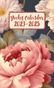 pocket calendar 2023-2025: two year plus monthly planner for purse from july 2023 to december 2025 | floral themed cover | small appointment calendar ... with holidays , important dates , birthdays