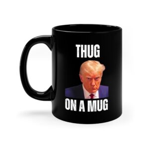 thug on a mug, trump mug shot mug, funny trump gifts, trump indictment, trump gag gifts, trump mug shot merch