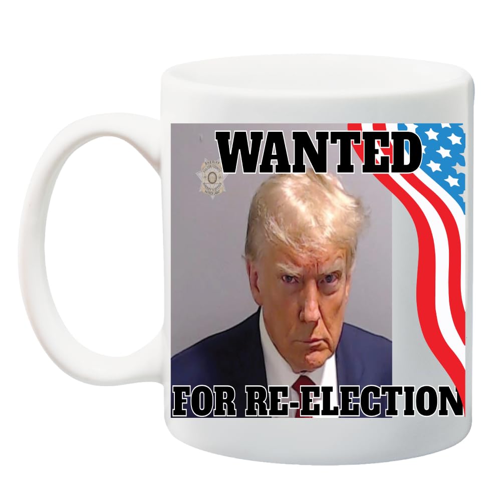 Trump Mugshot Wanted For Re Election 11 ounce Ceramic Coffee Mug Tea Cup by M&R