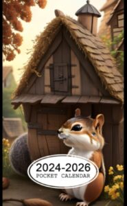 pocket calendar 2024-2026: two-year monthly planner for purse , 36 months from january 2024 to december 2026 | small village | little squirrel named sammy